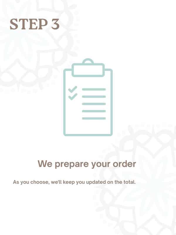 Step 3 · We prepare your order